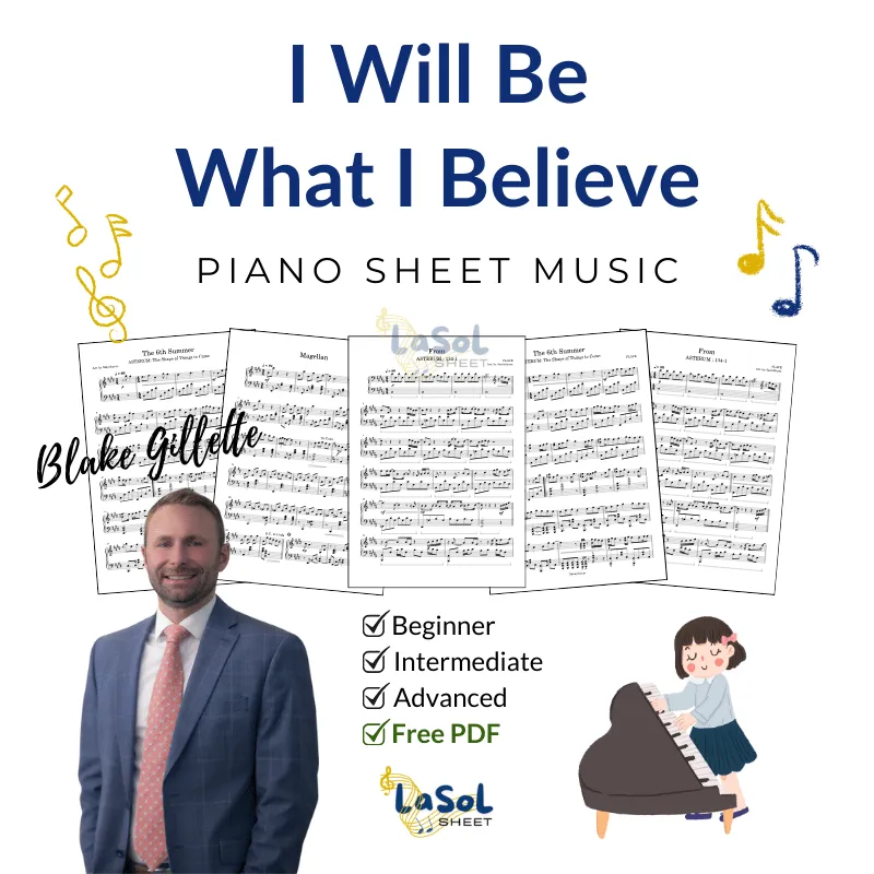 I Will Be What I Believe - Blake Gillette Piano Sheet Music